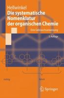 Die systematische Nomenklatur der Organischen Chemie: eine Gebrauchsanweisung 3540264116 Book Cover
