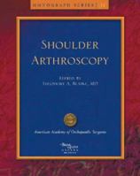 Shoulder Arthoscopy (Monograph Series (American Academy of Orthopaedic Surgeons)) 0892034122 Book Cover