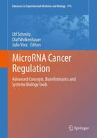 Advances in Experimental Medicine and Biology, Volume 774: MicroRNA Cancer Regulation: Advanced Concepts, Bioinformatics and Systems Biology Tools 9400755899 Book Cover
