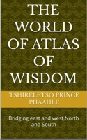 The world of atlas of wisdom (Self Help) B0DPFQTVCT Book Cover