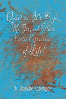 Quiet as It's Kept, Me Too, and Other Poetic Expressions of Life! 1543476503 Book Cover