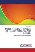 Stress recovery techniques end Hessian reconstruction methods: Applications to composite plates 3659241970 Book Cover