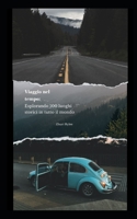 Viaggio nel tempo: Esplorando 100 luoghi storici in tutto il mondo B0CFZBZDPW Book Cover
