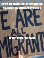 City of Dreams: Immigrant Stories in Urban Streets B0FKTNG3F2 Book Cover