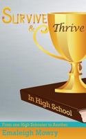 Survive & Thrive in High School: From One High Schooler to Another 0997698705 Book Cover