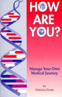 How Are You?  Manage Your Own Medical Journey 0966516605 Book Cover