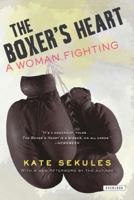 The Boxer's Heart: How I Fell in Love with the Ring 0375503951 Book Cover