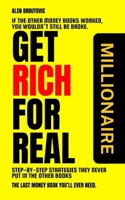 GET RICH FOR REAL: Step-by-Step Strategies They Never Put in the Other Books B0FTWWVG3G Book Cover