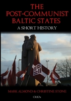 The Post-Communist Baltic States: A Short History 1326728652 Book Cover