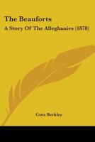The Beauforts: A Story Of The Alleghanies 1104480042 Book Cover