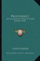 Providence: An Allegorical Poem In Three Books 1275722814 Book Cover