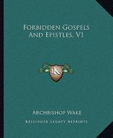 Forbidden Gospels And Epistles, V1 1162663200 Book Cover