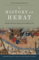 A History of Herat: From Chingiz Khan to Tamerlane 147449935X Book Cover