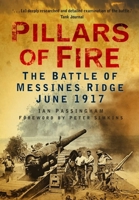 Pillars of Fire: The Battle of Messines Ridge June 1917 0750934646 Book Cover