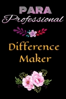 PARA Professional | Difference Maker: Paraprofessionals with Quote | Cool Gift for Special Assistant Teachers or Aide to Appreciate them | Cute Gifts ... for Giftsliliteacher | Black 1651099421 Book Cover