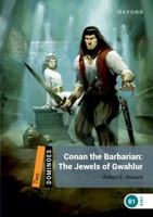 Dominoes: Two: Conan the Barbarian: The Jewels of Gwahlurtv & Film Adventure Level 2 0194245667 Book Cover