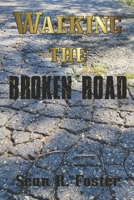 Walking The Broken Road B0GHQV147T Book Cover