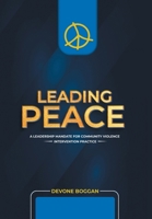 Leading Peace: A Leadership Mandate for Community Violence Intervention Practice 1977280994 Book Cover