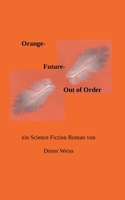 Orange Future  -   Out of Order 3738605231 Book Cover