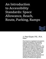 An Introduction to Accessibility Standards: Space Allowance, Reach, Route, Parking, Ramps 1490381775 Book Cover