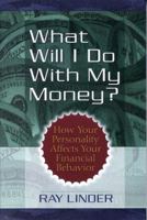 What Will I Do With My Money? 1881273334 Book Cover