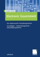 Electronic Government: Die Elektronische Verwaltungsreform Grundlagen - Entwicklungsstand - Zukunftsperspektiven 3409122958 Book Cover