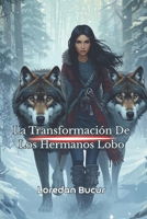 La Transformación De Los Hermanos Lobo (Spanish Edition) B0GGJG1GJP Book Cover