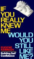 If You Really Knew Me, Would You Still Like Me? Building Self Confidence 091359251X Book Cover