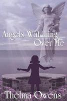 Angels Watching Over Me 0988298716 Book Cover