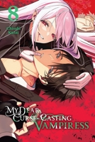 My Dear, Curse-Casting Vampiress, Vol. 8 B0GNLMS6GQ Book Cover