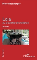 Lola: ou le contrat de méfiance (Écritures) (French Edition) 2343128537 Book Cover
