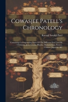 Cowasjee Patell's Chronology: Containing Corresponding Dates Of The Different Eras Used By Christians, Jews, Greeks, Hindus, Mohamedans, Parsees, Chinese, Japanese, &c 102152803X Book Cover