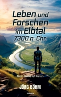 Leben und Forschen im Elbtal 7300 n. Chr.: Mein Name ist Aaron (German Edition) 3711607853 Book Cover