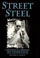 Street Steel: Choosing And Carrying Self-Defense Knives 0873648862 Book Cover
