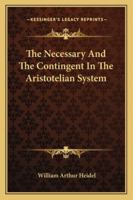 The Necessary and the Contingent in the Aristotelian System 1171699069 Book Cover