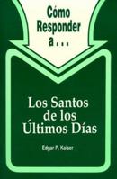 Como Responder A...Los Santos de Los Ultimos Dias / The Latter-Day Saints (La Serie) 057009903X Book Cover