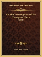 On Flint's Investigation Of The Nicaraguan Woods 1022640755 Book Cover