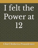 I felt the Power at 12 B0FYWP7D57 Book Cover