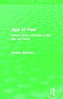 Age of Fear (Routledge Revivals): Power Versus Principle in the War on Terror 0415732913 Book Cover