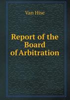Report of the Board of Arbitration 5518704151 Book Cover