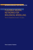 Plausible Neural Networks for Biological Modelling (Mathematical Modelling: Theory and Applications)