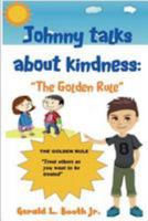 Johnny talks about kindness to everyone 1983680826 Book Cover