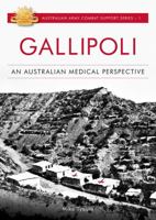 Gallipoli: An Australian Medical Perspective 1921941863 Book Cover