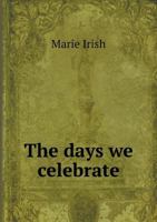 The Days We Celebrate 1022069411 Book Cover