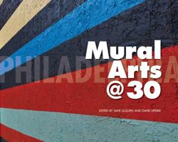 Philadelphia Mural Arts @ 30 1439911312 Book Cover