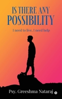 Is There Any Possibility: I need to Live, I need help B0DW3P8NVB Book Cover
