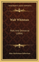Walt Whitman: Poet And Democrat 1165749335 Book Cover