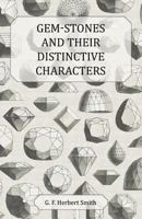 Gem-Stones and Their Distinctive Characters 1447417216 Book Cover