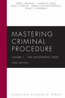 Mastering Criminal Procedure, Volume 1: The Investigative Stage, Second Edition 1594603502 Book Cover