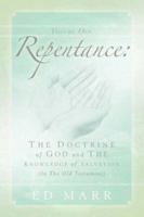 Vol 1: Repentance: The Doctrine of God and the Knowledge of Salvation (In the Old Testament): 1 1594675597 Book Cover